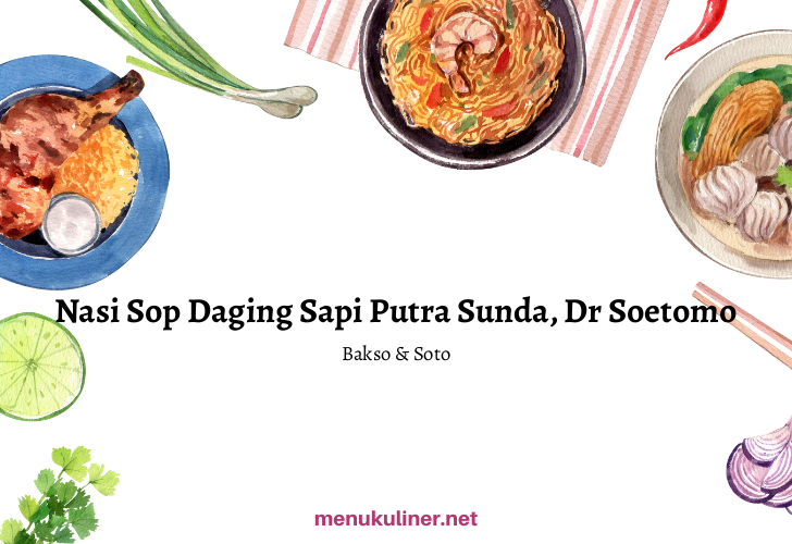 Nasi Sop Daging Sapi Putra Sunda: Santapan Hangat di Tengger yang Menghangatkan Jiwa